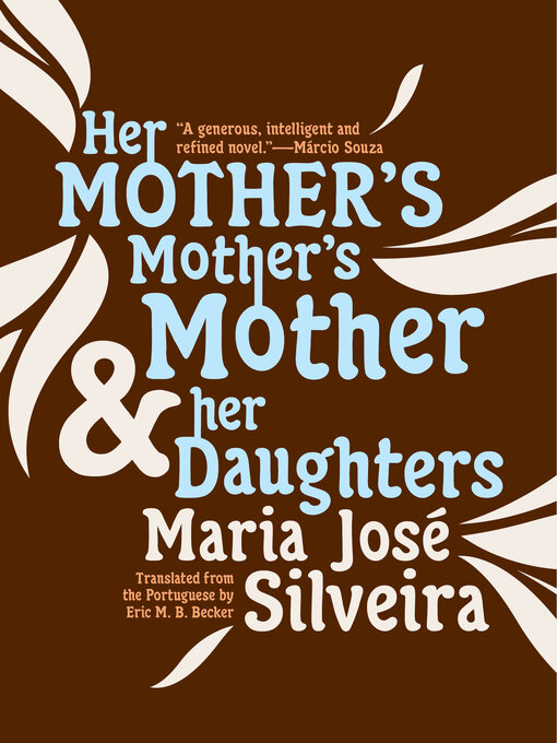 Title details for Her Mother's Mother's Mother and Her Daughters by Maria José Silveira - Available